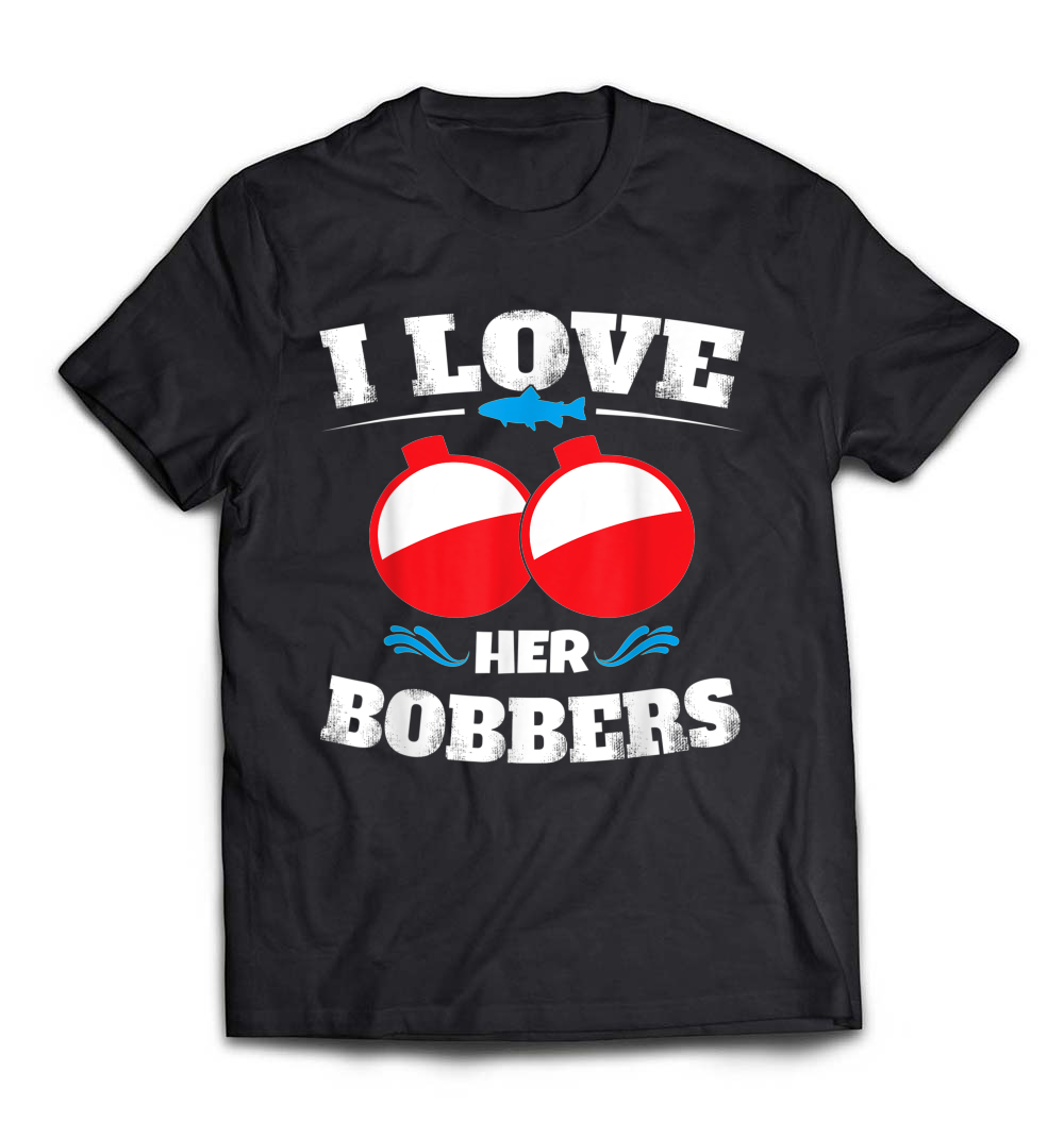 I Love Her Bobbers Shirt: A Fun and Flirty Fishing Tee